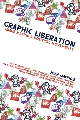 Grafische Befreiung: Bildgestaltung und politische Bewegungen - Graphic Liberation: Image Making and Political Movements