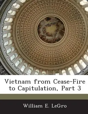 Vietnam vom Waffenstillstand bis zur Kapitulation, Teil 3 - Vietnam from Cease-Fire to Capitulation, Part 3