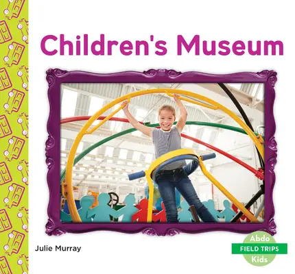 Kindermuseum - Children's Museum