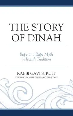 Die Geschichte von Dinah: Vergewaltigung und Vergewaltigungsmythos in der jüdischen Tradition - The Story of Dinah: Rape and Rape Myth in Jewish Tradition