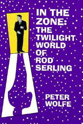 In der Zone: Die Welt des Zwielichts von Rod Serling - In the Zone: The Twilight World of Rod Serling
