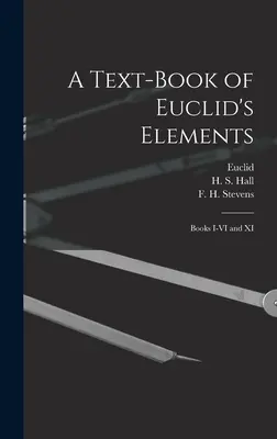 Ein Lehrbuch der Elemente von Euklid [Mikroform]: Bücher I-VI und XI - A Text-book of Euclid's Elements [microform]: Books I-VI and XI