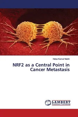 NRF2 als zentraler Punkt in der Krebsmetastasierung - NRF2 as a Central Point in Cancer Metastasis