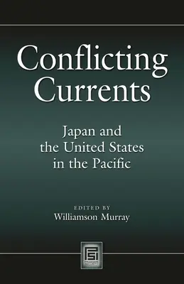 Gegensätzliche Strömungen: Japan und die Vereinigten Staaten im Pazifik - Conflicting Currents: Japan and the United States in the Pacific