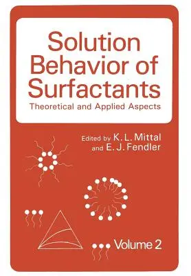 Lösungsverhalten von Tensiden: Theoretische und angewandte Aspekte Band 2 - Solution Behavior of Surfactants: Theoretical and Applied Aspects Volume 2