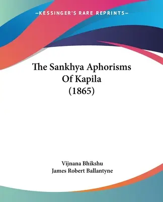 Die Sankhya-Aphorismen des Kapila (1865) - The Sankhya Aphorisms Of Kapila (1865)