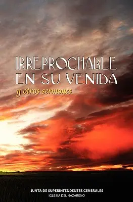 IRREPROCHABLE EN SU VENIDA (Spanisch: Schuldlos bei seiner Ankunft) - IRREPROCHABLE EN SU VENIDA (Spanish: Blameless at His Coming)