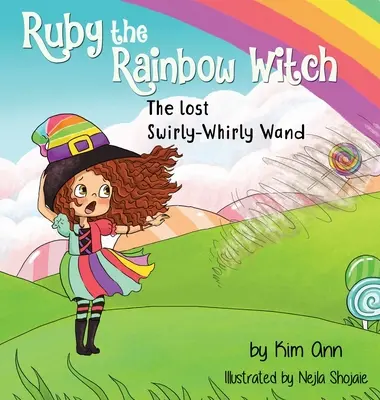 Ruby die Regenbogenhexe: Der verlorene Wirbelwind-Zauberstab - Ruby the Rainbow Witch: The Lost Swirly-Whirly Wand