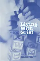 Mit der Trauer leben: Kinder, Heranwachsende und Verlust - Living with Grief: Children, Adolescents, and Loss