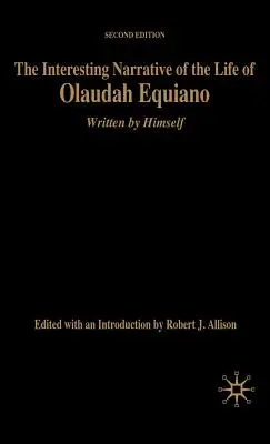 Die interessante Erzählung aus dem Leben von Olaudah Equiano: Von ihm selbst geschrieben, Zweite Auflage - The Interesting Narrative of the Life of Olaudah Equiano: Written by Himself, Second Edition