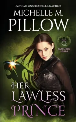 Ihr gesetzloser Prinz: Ein Qurilixen-Welt-Roman - Her Lawless Prince: A Qurilixen World Novel