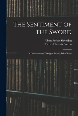 Das Gefühl des Schwertes; ein Landhausdialog. Herausgegeben, mit Anmerkungen - The Sentiment of the Sword; a Countryhouse Dialogue. Edited, With Notes