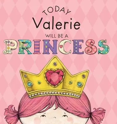 Heute wird Valerie eine Prinzessin sein - Today Valerie Will Be a Princess