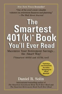 Das intelligenteste 401(k)-Buch, das Sie je lesen werden: Das intelligenteste 401(k)-Buch, das Sie je lesen werden: Maximieren Sie Ihre Ruhestandsersparnisse...auf die clevere Art! - Smartest 401(k) Book You'll Ever Read: Smartest 401(k) Book You'll Ever Read: Maximize Your Retirement Savings...the Smart Way!