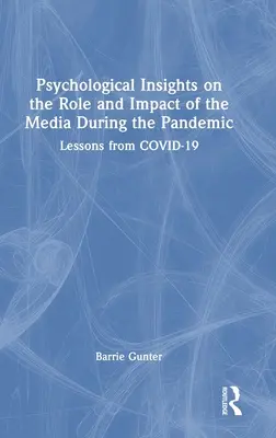 Psychologische Einblicke in die Rolle und Wirkung der Medien während der Pandemie: Lehren aus COVID-19 - Psychological Insights on the Role and Impact of the Media During the Pandemic: Lessons from COVID-19