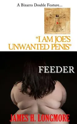 Ich bin Joes ungewollter Penis / Feeder - I Am Joe's Unwanted Penis / Feeder