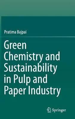 Grüne Chemie und Nachhaltigkeit in der Zellstoff- und Papierindustrie - Green Chemistry and Sustainability in Pulp and Paper Industry