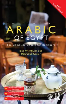 Umgangssprachliches Arabisch in Ägypten: Der Komplettkurs für Anfänger - Colloquial Arabic of Egypt: The Complete Course for Beginners
