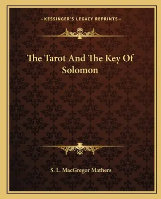 Das Tarot und der Schlüssel Salomons - The Tarot And The Key Of Solomon