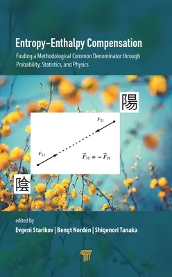 Entropie-Enthalpie-Ausgleich: Die Suche nach einem gemeinsamen methodischen Nenner durch Wahrscheinlichkeit, Statistik und Physik - Entropy-Enthalpy Compensation: Finding a Methodological Common Denominator through Probability, Statistics, and Physics