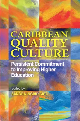 Karibische Qualitätskultur: Beharrliches Engagement für die Verbesserung der Hochschulbildung - Caribbean Quality Culture: Persistent Commitment to Improving Higher Education