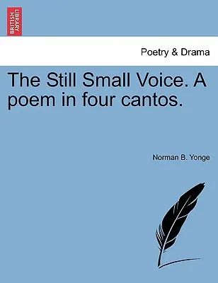The Still Small Voice. ein Gedicht in vier Cantos. - The Still Small Voice. a Poem in Four Cantos.