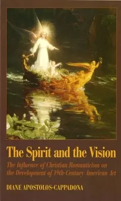 Der Geist und die Vision: Der Einfluss der christlichen Romantik auf die Entwicklung der amerikanischen Kunst des 19. Jahrhunderts - The Spirit and the Vision: The Influence of Christian Romanticism on the Development of 19th-Century American Art