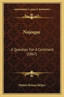 Nojoque: Eine Frage für einen Kontinent (1867) - Nojoque: A Question For A Continent (1867)