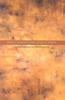 Hört, o Himmel, und hört, o Erde: Eine Einführung in die Propheten - Hear, O Heavens and Listen, O Earth: An Introduction to the Prophets