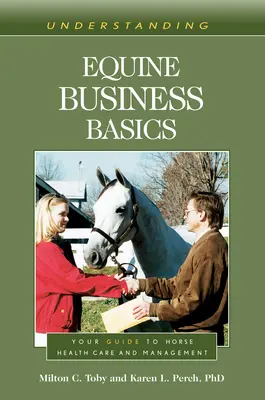 Grundlagen des Pferdegeschäfts verstehen: Ihr Leitfaden für die Gesundheitspflege und das Management von Pferden - Understanding Equine Business Basics: Your Guide to Horse Health Care and Management