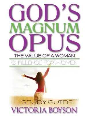 Gottes Magnum Opus Herausforderung für Frauen: Studienführer - God's Magnum Opus Challenge for Women: Study Guide