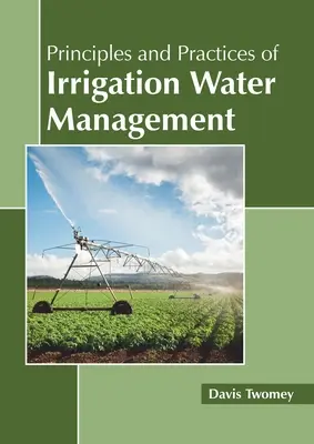 Prinzipien und Praktiken der Bewässerungswasserwirtschaft - Principles and Practices of Irrigation Water Management