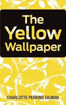 Die gelbe Tapete - The Yellow Wallpaper