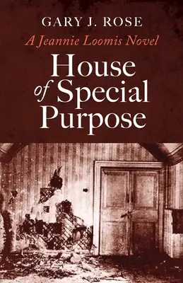 Haus der besonderen Bestimmung: Ein Jeannie Loomis-Roman - House of Special Purpose: A Jeannie Loomis Novel