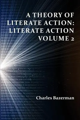 Eine Theorie des literarischen Handelns: Literarisches Handeln, Band 2 - A Theory of Literate Action: Literate Action, Volume 2