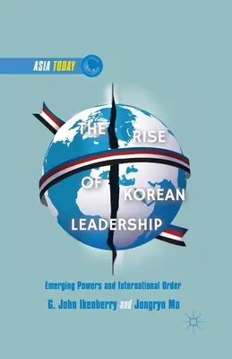Der Aufstieg der koreanischen Führungsmacht: Aufstrebende Mächte und die liberale internationale Ordnung - The Rise of Korean Leadership: Emerging Powers and Liberal International Order