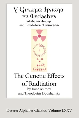 Die genetischen Auswirkungen von Strahlung (Ausgabe Deseret Alphabet) - The Genetic Effects of Radiation (Deseret Alphabet edition)
