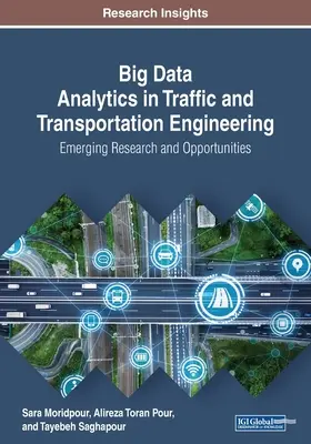 Big Data Analytics in der Verkehrs- und Transporttechnik: Neue Forschung und Möglichkeiten - Big Data Analytics in Traffic and Transportation Engineering: Emerging Research and Opportunities