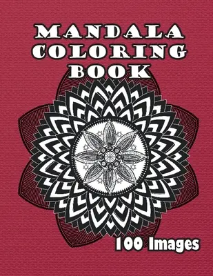 Mandala-Malbuch: 100 Bilder - Mandala Coloring Book: 100 Images