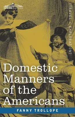 Häusliche Sitten der Amerikaner - Domestic Manners of the Americans