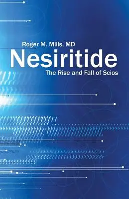 Nesiritide: Der Aufstieg und Fall von Skios - Nesiritide: The Rise and Fall of Scios