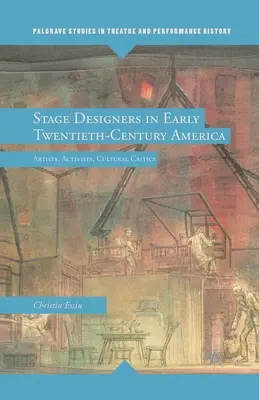 Bühnenbildner im Amerika des frühen zwanzigsten Jahrhunderts: Künstler, Aktivisten, Kulturkritiker - Stage Designers in Early Twentieth-Century America: Artists, Activists, Cultural Critics