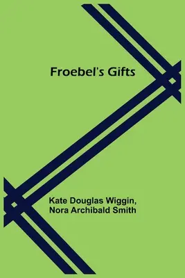Froebels Geschenke - Froebel's Gifts