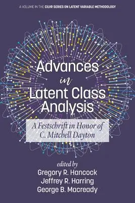 Fortschritte in der Latent Class Analysis: Eine Festschrift zu Ehren von C. Mitchell Dayton - Advances in Latent Class Analysis: A Festschrift in Honor of C. Mitchell Dayton