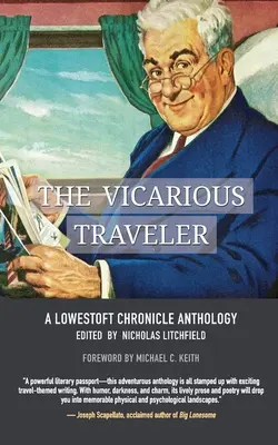 Der wissbegierige Reisende: Eine Lowestoft-Chronik-Anthologie - The Vicarious Traveler: A Lowestoft Chronicle Anthology