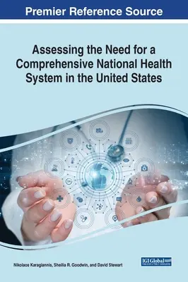 Bewertung des Bedarfs an einem umfassenden nationalen Gesundheitssystem in den Vereinigten Staaten - Assessing the Need for a Comprehensive National Health System in the United States