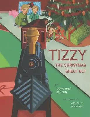 Tizzy, der Elf aus dem Weihnachtsregal: Die Izzy-Elfen des Weihnachtsmanns #1 - Tizzy, the Christmas Shelf Elf: Santa's Izzy Elves #1