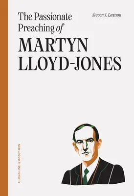 Die leidenschaftliche Predigt von Martyn Lloyd-Jones - The Passionate Preaching of Martyn Lloyd-Jones