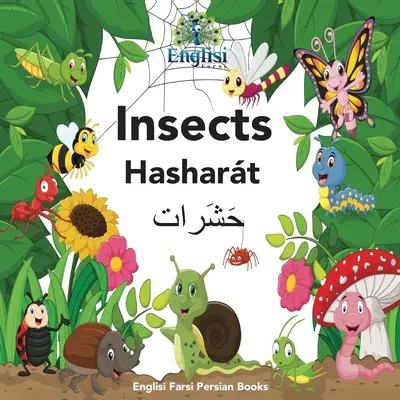 Englisi Farsi Persisch Bücher Insekten Hashart: Auf Persisch, Englisch & Finglisi: Insekten Hashart - Englisi Farsi Persian Books Insects Hashart: In Persian, English & Finglisi: Insects Hashart