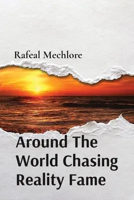 Rund um die Welt auf der Jagd nach dem Reality Fame - Around The World Chasing Reality Fame